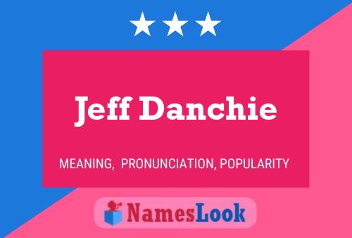 Постер имени Jeff Danchie