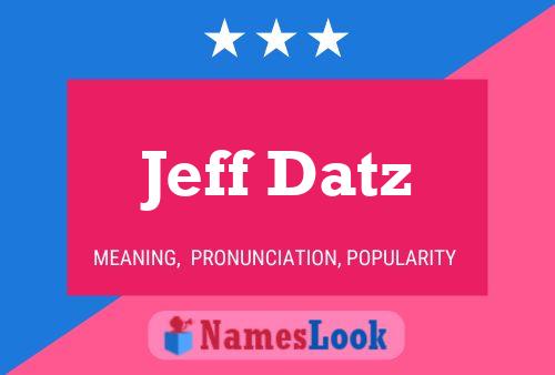 Постер имени Jeff Datz