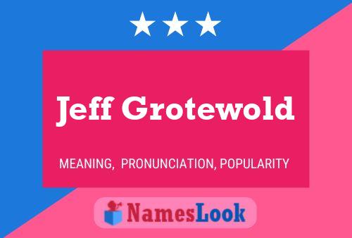 Постер имени Jeff Grotewold