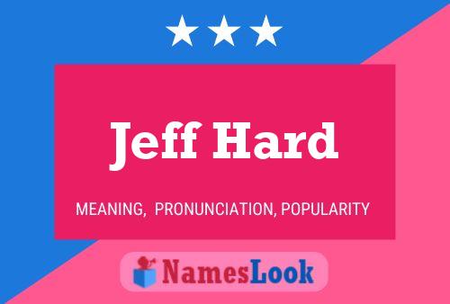 Постер имени Jeff Hard