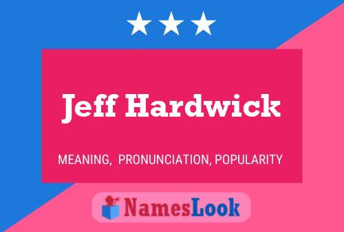 Постер имени Jeff Hardwick