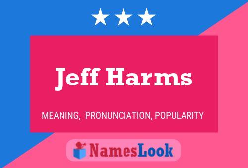 Постер имени Jeff Harms