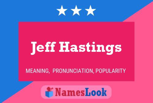 Постер имени Jeff Hastings