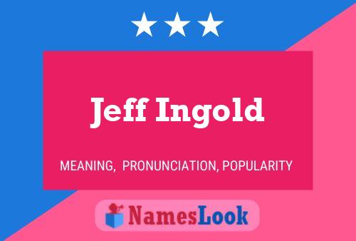 Постер имени Jeff Ingold