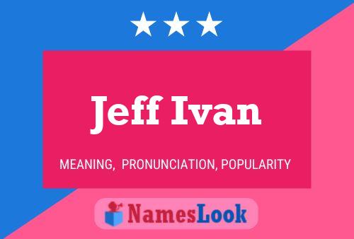 Постер имени Jeff Ivan