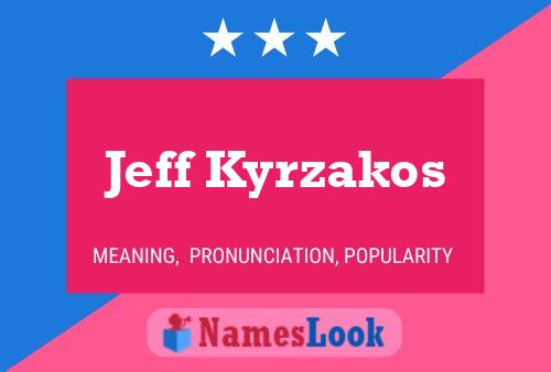 Постер имени Jeff Kyrzakos