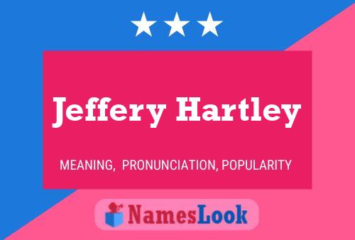 Постер имени Jeffery Hartley