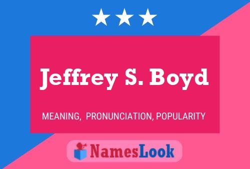 Постер имени Jeffrey S. Boyd