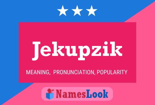 Постер имени Jekupzik