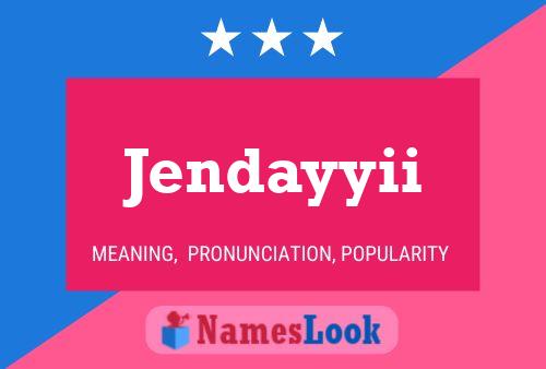 Постер имени Jendayyii