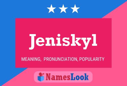 Постер имени Jeniskyl