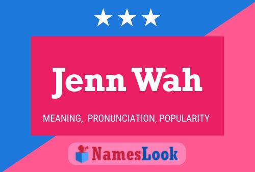 Постер имени Jenn Wah