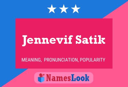 Постер имени Jennevif Satik