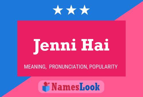 Постер имени Jenni Hai