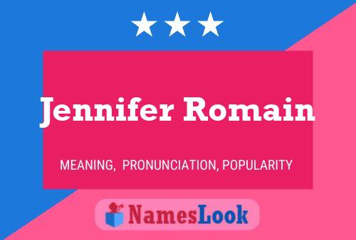 Постер имени Jennifer Romain