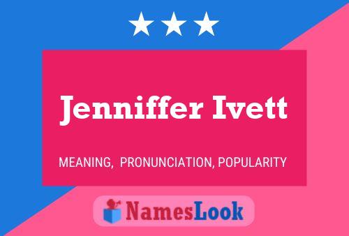 Постер имени Jenniffer Ivett