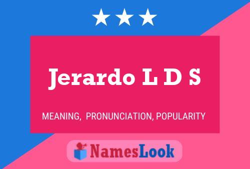 Постер имени Jerardo L D S