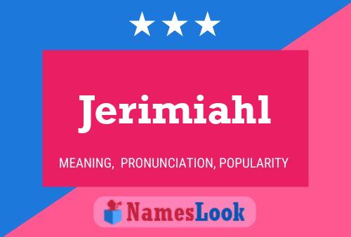 Постер имени Jerimiahl