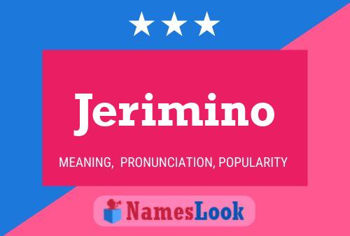 Постер имени Jerimino