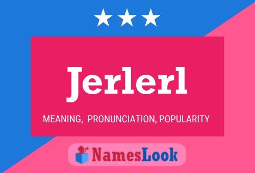 Постер имени Jerlerl