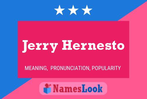 Постер имени Jerry Hernesto