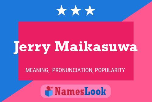 Постер имени Jerry Maikasuwa