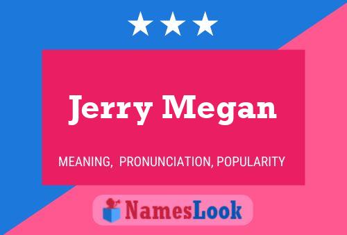 Постер имени Jerry Megan