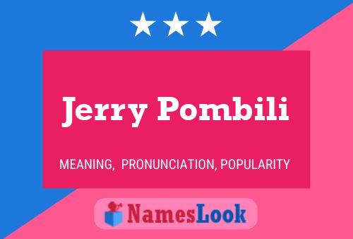 Постер имени Jerry Pombili