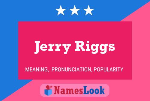 Постер имени Jerry Riggs