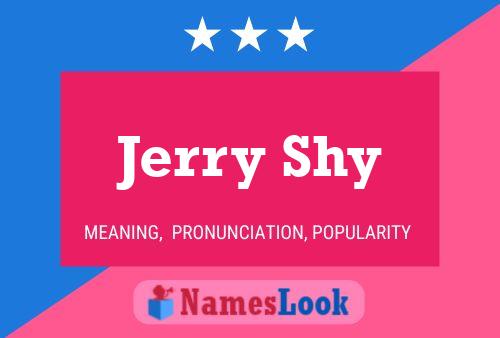 Постер имени Jerry Shy