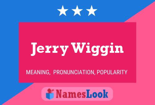 Постер имени Jerry Wiggin