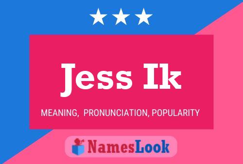 Постер имени Jess Ik