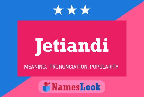 Постер имени Jetiandi