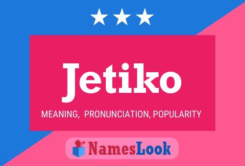 Постер имени Jetiko