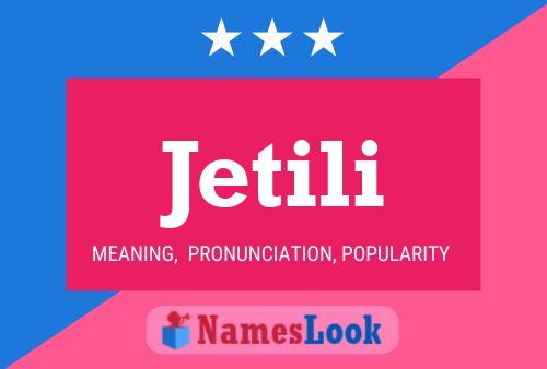 Постер имени Jetili