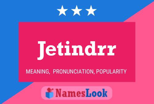 Постер имени Jetindrr