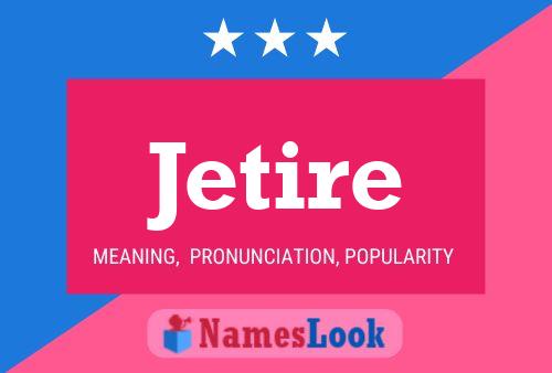 Постер имени Jetire