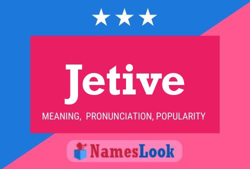 Постер имени Jetive