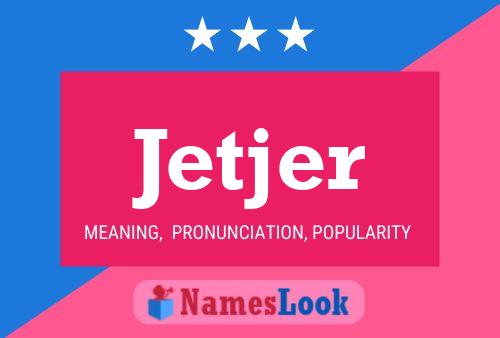 Постер имени Jetjer