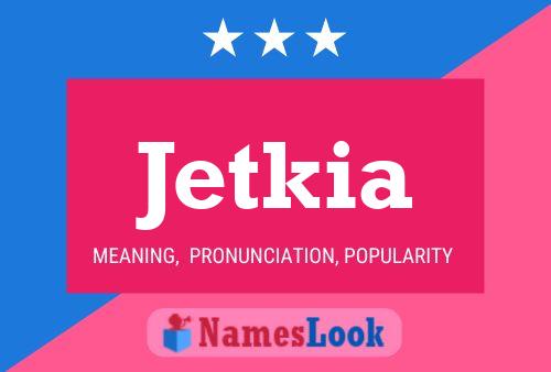 Постер имени Jetkia