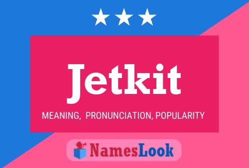 Постер имени Jetkit