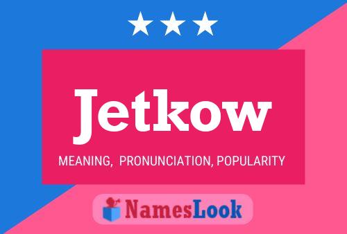 Постер имени Jetkow