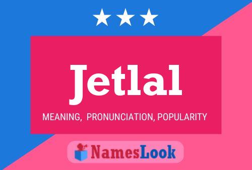 Постер имени Jetlal