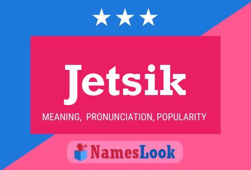 Постер имени Jetsik