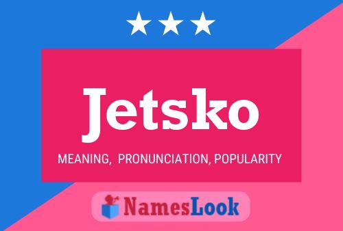 Постер имени Jetsko