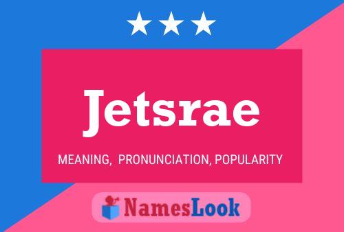 Постер имени Jetsrae