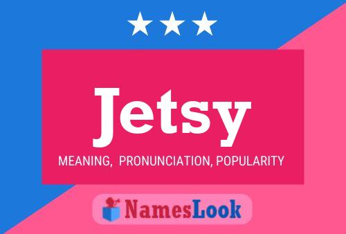 Постер имени Jetsy