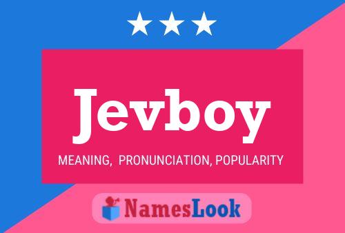 Постер имени Jevboy