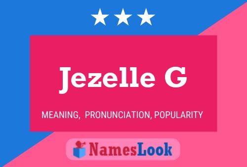 Постер имени Jezelle G