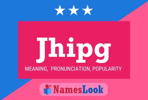 Постер имени Jhipg